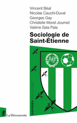Sociologie de Saint-Étienne - Vincent Beal, Nicolas Cauchi-Duval, Georges Gay, Christelle Morel Journel, Valérie Sala Pala