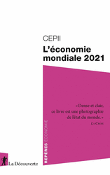 L'économie mondiale 2021 -  CEPII (CENTRE D'ÉTUDES PROSPECTIVES ET D'INFORMATI