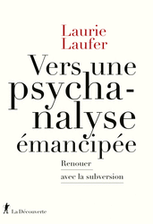 Vers une psychanalyse émancipée - Laurie Laufer