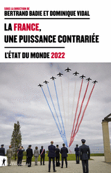 La France, une puissance contrariée - Bertrand Badie, Dominique Vidal