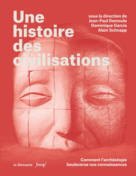 Une histoire des civilisations - Jean-Paul Demoule, Dominique Garcia, Alain Schnapp