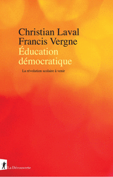 Éducation démocratique - Christian Laval, Francis Vergne