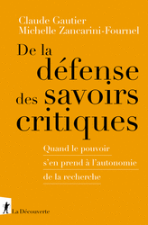De la défense des savoirs critiques - Claude Gautier, Michelle Zancarini-Fournel