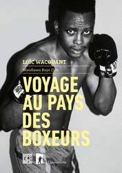 Voyage au pays des boxeurs - Loïc Wacquant