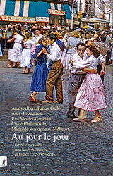Au jour le jour - Anaïs Albert, Fanny Gallot, Anne Jusseaume, Eve Meuret-Campfort, Clyde Plumauzille, Mathilde Rossigneux-Méheust