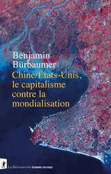 Chine/États-Unis, le capitalisme contre la mondialisation - Benjamin Bürbaumer