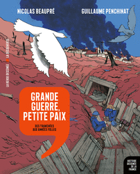 Grande Guerre, petite paix - Nicolas Beaupré, Guillaume Penchinat