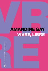 Vivre, libre - Amandine Gay