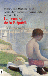 Les natures de la République - Pierre Cornu, Stéphane Frioux, Anaël Marrec, Charles-François Mathis, Antonin Plarier