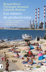 Les natures du productivisme - Renaud Bécot, Christophe Bonneuil, Gabrielle Bouleau