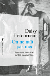 On ne naît pas mec - Daisy Letourneur