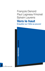 Vers le haut - François Denord, Paul Lagneau-Ymonet, Sylvain Laurens