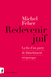 Redevenir juif - Michel Feher
