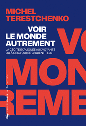 Voir le monde autrement - Michel Terestchenko