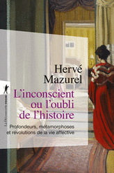 L'inconscient ou l'oubli de l'histoire  - Hervé Mazurel