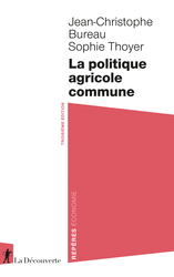 La politique agricole commune - Jean-Christophe Bureau, Sophie Thoyer
