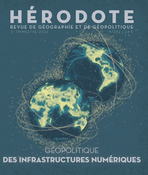 Géopolitique des infrastructures numériques - Revue Hérodote