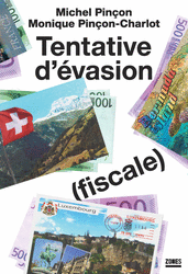 Tentative d'évasion (fiscale) - Michel Pinçon, Monique Pinçon-Charlot
