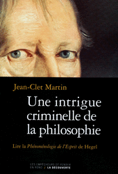 Une intrigue criminelle de la philosophie - Jean-Clet Martin