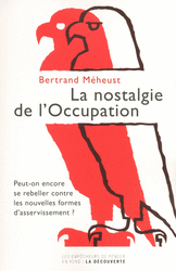 La nostalgie de l'Occupation - Bertrand Meheust