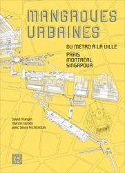 Mangroves urbaines - David Mangin, Marion Girodo,  Seura architectes