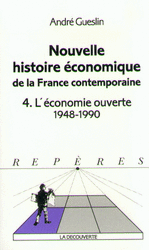 Nouvelle histoire économique de la France contemporaine - André Gueslin