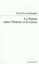 La Nation entre l'histoire et la raison - Jean-Yves Guiomar