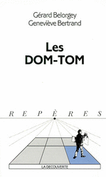 Les DOM-TOM - Gérard Bélorgey, Geneviève Bertrand