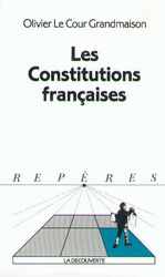 Les Constitutions françaises - Olivier Le Cour Grandmaison