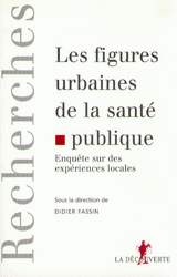 Les figures urbaines de la santé publique - Didier Fassin