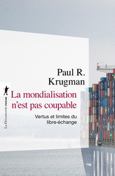 La mondialisation n'est pas coupable - Paul R. Krugman