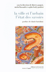 La ville et l'urbain, l'état des savoirs - Thierry Paquot, Michel Lusseal, Sophie Body-Gendrot