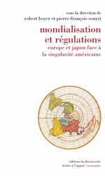 Mondialisation et régulations - Robert Boyer, Pierre Souyri