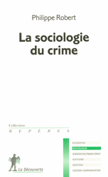 La sociologie du crime - Philippe Robert