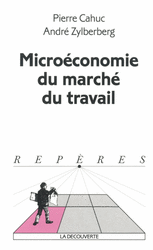 Microéconomie du marché du travail - Pierre Cahuc, André Zylberberg