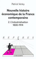 Nouvelle histoire économique de la France contemporaine - Patrick Verley