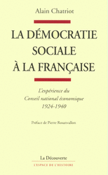 La démocratie sociale à la française - Alain Chatriot