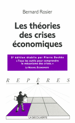 Les théories des crises économiques - Bernard Rosier