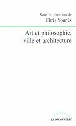 Art et philosophie, ville et architecture -  Collectif, Chris Younès