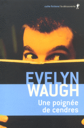 Une poignée de cendres - Evelyn Waugh