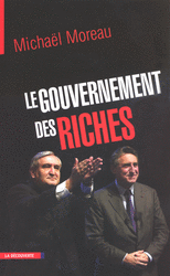 Le gouvernement des riches - Michaël Moreau