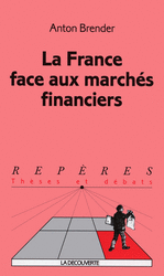 La France face aux marchés financiers - Anton Brender