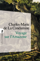 Voyage sur l'Amazone - Charles-Marie de La Condamine