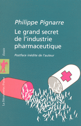 Le grand secret de l'industrie pharmaceutique - Philippe Pignarre