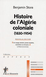 Histoire de l'Algérie coloniale (1830-1954) - Benjamin Stora