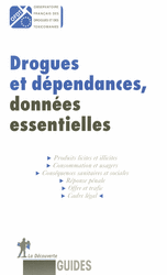 Drogues et dépendances, données essentielles -  Observatoire Francais des Drogues et des Toxicoman