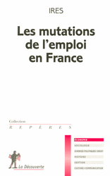 Les mutations de l'emploi en France -  IRES (Institut recherches économiques sociales)