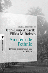 Au coeur de l'ethnie - Jean-Loup Amselle, Elikia M'Bokolo