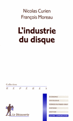L'industrie du disque - Nicolas Curien, François Moreau