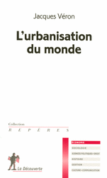 L'urbanisation du monde - Jacques Véron